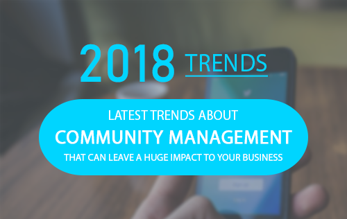 Latest Trends about Community Management that can leave a huge impact to your business