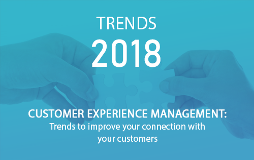 Customer Experience Management Trends to improve your connection with